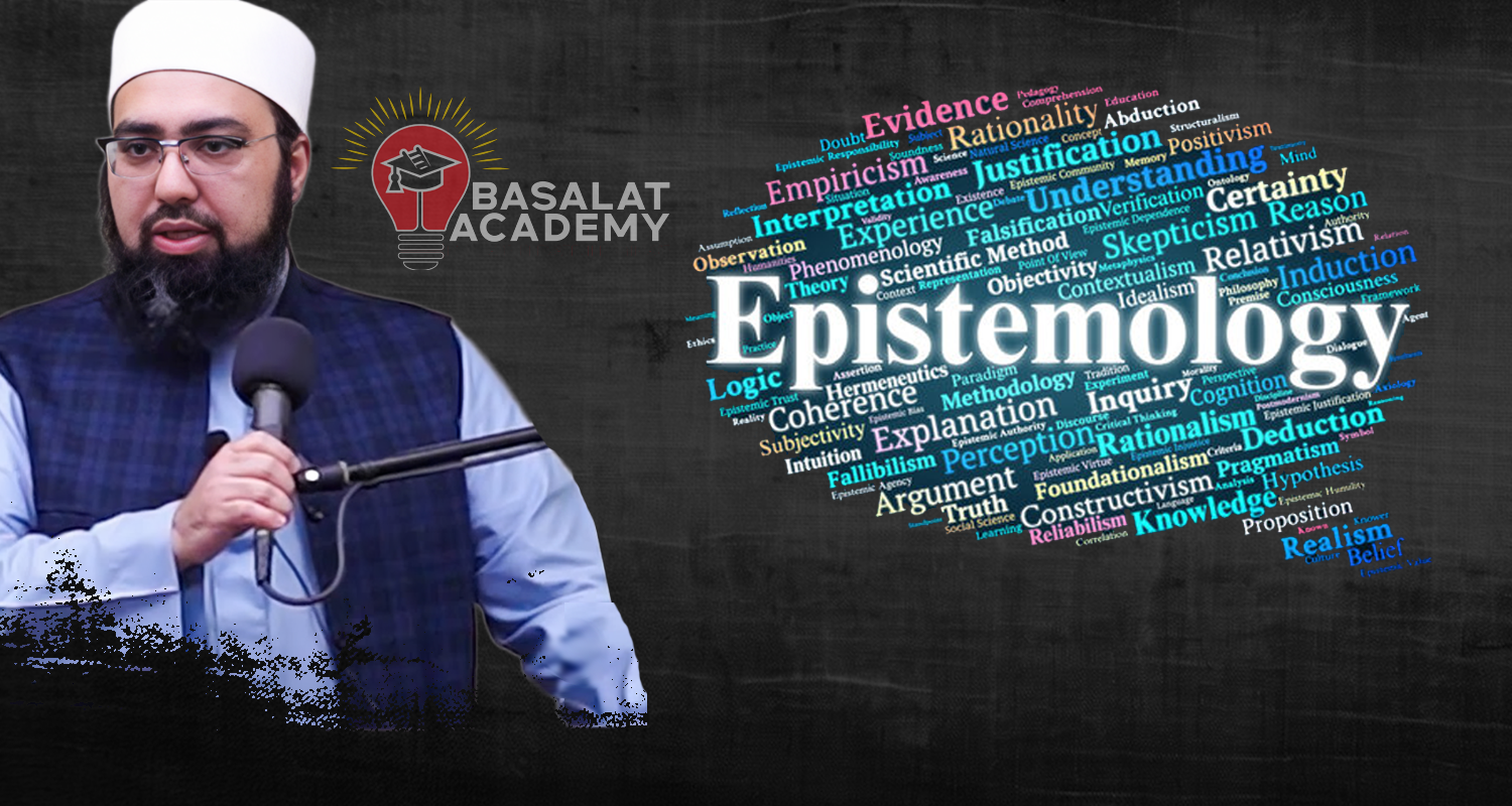 Introduction to Epistemology by Dr. Mufti Yasir Nadeem Al wajidi Online Urdu Course